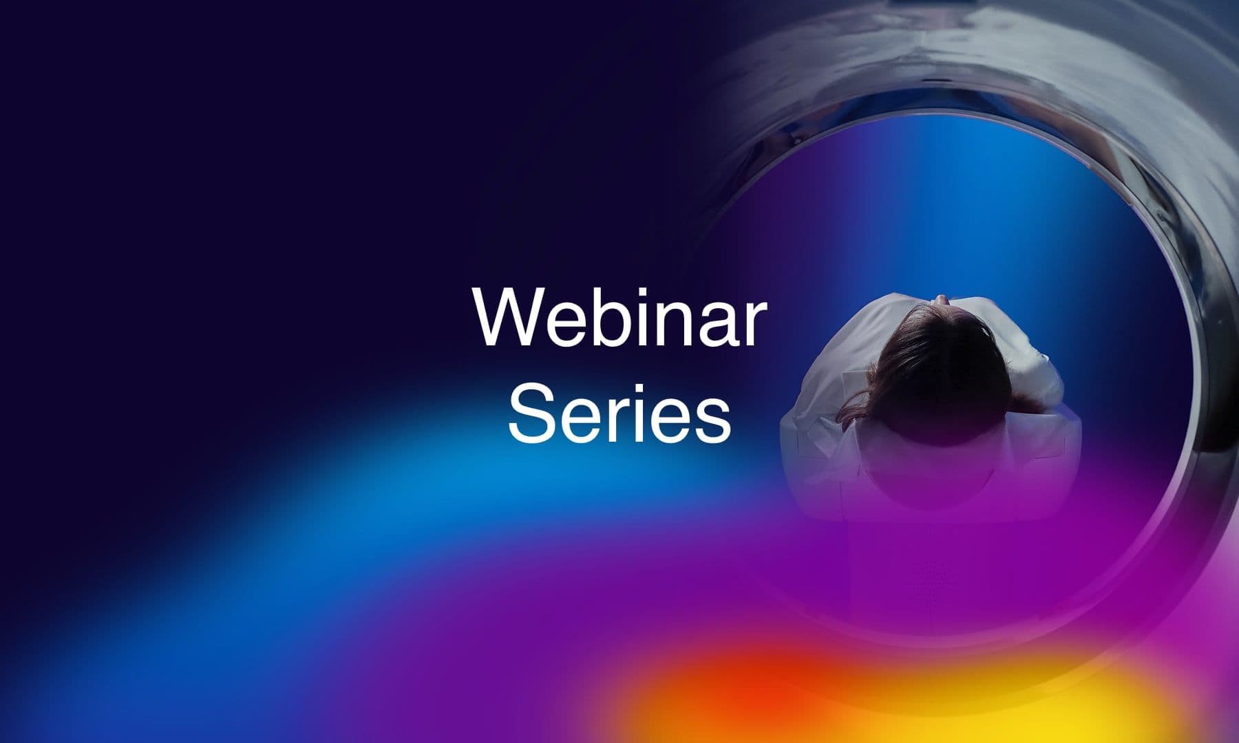 Webinar Series Cover image featuring logo, title and CT scanner with patient